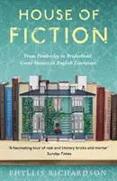 La maison de la fiction : De Pemberley à Brideshead, les grandes maisons britanniques dans la littérature et la vie - House of Fiction: From Pemberley to Brideshead, Great British Houses in Literature and Life