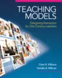 Modèles d'enseignement : Concevoir l'enseignement pour les apprenants du 21e siècle - Teaching Models: Designing Instruction for 21st Century Learners