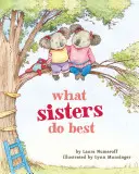 Ce que les sœurs font de mieux : (Livres pour les grandes sœurs pour les enfants, Livres pour les sœurs pour les enfants, Livres pour les frères et sœurs pour les enfants) - What Sisters Do Best: (Big Sister Books for Kids, Sisterhood Books for Kids, Sibling Books for Kids)