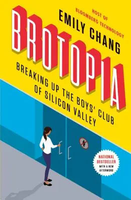 Brotopia : Briser le club des garçons de la Silicon Valley - Brotopia: Breaking Up the Boys' Club of Silicon Valley