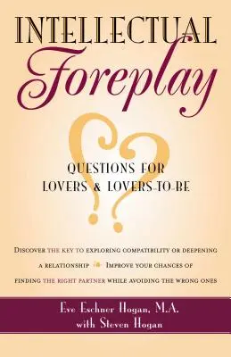 Les préliminaires intellectuels : Un livre de questions pour les amoureux et les futurs amoureux - Intellectual Foreplay: A Book of Questions for Lovers and Lovers-To-Be