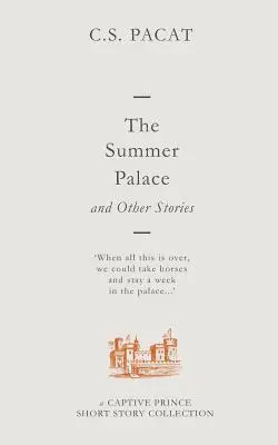 Le Palais d'été et autres histoires : Une collection de nouvelles sur le prince captif - The Summer Palace and Other Stories: A Captive Prince Short Story Collection