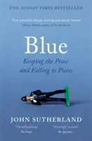 Blue - A Memoir - Keeping the Peace and Falling to Pieces (en anglais) - Blue - A Memoir - Keeping the Peace and Falling to Pieces