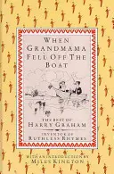 Quand la grand-mère est tombée du bateau : le meilleur de Harry Graham - When Grandmama Fell off the Boat: the Best of Harry Graham