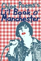 Le petit livre de Manchester de Chloe Poems - Chloe Poems's Li'l Book O' Manchester