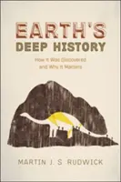 L'histoire profonde de la Terre : Comment elle a été découverte et pourquoi elle est importante - Earth's Deep History: How It Was Discovered and Why It Matters