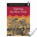 La lutte contre la traite des esclaves : les stratégies de l'Afrique de l'Ouest - Fighting the Slave Trade: West African Strategies