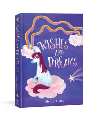 Mon journal d'Uni la Licorne : Rêves et souhaits : Journal pour enfants - My Uni the Unicorn Diary: Wishes and Dreams: Journal for Kids