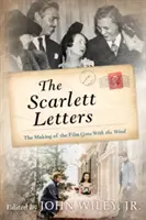 Les lettres de Scarlett : Le tournage du film Autant en emporte le vent - The Scarlett Letters: The Making of the Film Gone with the Wind