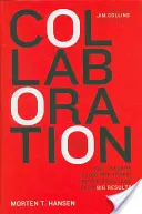 Collaboration : Comment les leaders évitent les pièges, construisent un terrain d'entente et obtiennent de grands résultats - Collaboration: How Leaders Avoid the Traps, Build Common Ground, and Reap Big Results