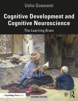 Développement cognitif et neurosciences cognitives : Le cerveau qui apprend - Cognitive Development and Cognitive Neuroscience: The Learning Brain