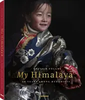 Mon Himalaya : 40 ans parmi les bouddhistes - My Himalaya: 40 Years Among Buddhists