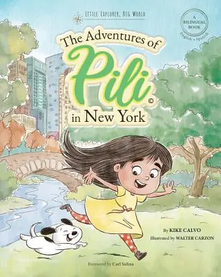 Les aventures de Pili à New York. Livres pour enfants en double langue ( Bilingue anglais - espagnol ) Cuento en espaol - The Adventures of Pili in New York. Dual Language Books for Children ( Bilingual English - Spanish ) Cuento en espaol