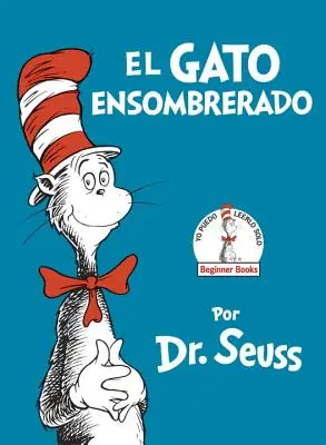El Gato Ensombrerado (Le chat dans le chapeau, édition espagnole) - El Gato Ensombrerado (the Cat in the Hat Spanish Edition)
