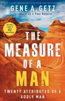 La mesure d'un homme : Vingt attributs d'un homme pieux - The Measure of a Man: Twenty Attributes of a Godly Man