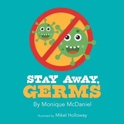 Restez à l'écart, les microbes - Stay Away, Germs