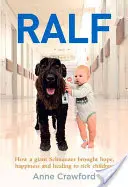 Ralf - Comment un schnauzer géant a apporté l'espoir, le bonheur et la guérison à des enfants malades - Ralf - How a Giant Schnauzer Brought Hope, Happiness and Healing to Sick Children