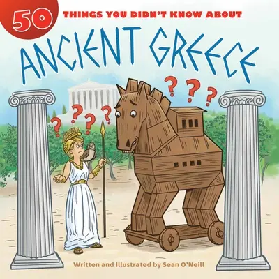 50 choses que vous ne saviez pas sur la Grèce antique - 50 Things You Didn't Know about Ancient Greece