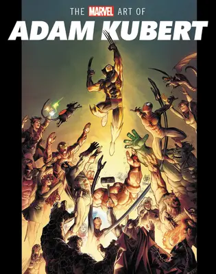 L'art Marvel d'Adam Kubert - The Marvel Art of Adam Kubert