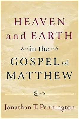 Le ciel et la terre dans l'Évangile de Matthieu - Heaven and Earth in the Gospel of Matthew