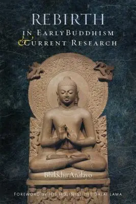 La renaissance dans le bouddhisme ancien et la recherche actuelle - Rebirth in Early Buddhism and Current Research