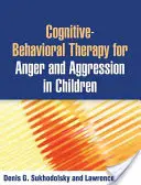 Thérapie cognitivo-comportementale de la colère et de l'agressivité chez l'enfant - Cognitive-Behavioral Therapy for Anger and Aggression in Children