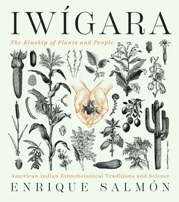 Iwgara : Traditions ethnobotaniques et science des Indiens d'Amérique - Iwgara: American Indian Ethnobotanical Traditions and Science