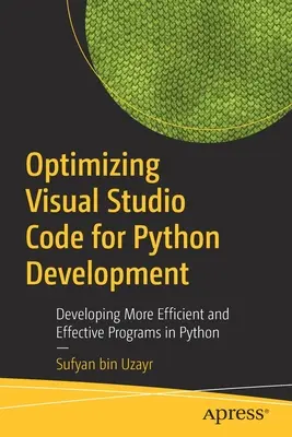 Optimiser Visual Studio Code pour le développement Python : Développer des programmes plus efficaces en Python - Optimizing Visual Studio Code for Python Development: Developing More Efficient and Effective Programs in Python