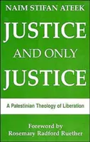 La justice, et seulement la justice : Une théologie palestinienne de la libération - Justice, and Only Justice: A Palestinian Theology of Liberation
