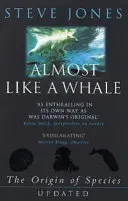 Presque comme une baleine - L'origine des espèces mise à jour - Almost Like A Whale - The Origin Of Species Updated