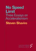 No Speed Limit : Trois essais sur l'accélérationnisme - No Speed Limit: Three Essays on Accelerationism