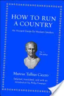 Comment diriger un pays : Un guide ancien pour les dirigeants modernes - How to Run a Country: An Ancient Guide for Modern Leaders