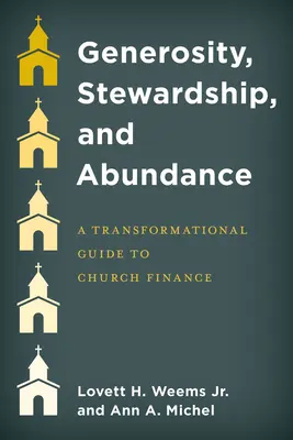 Générosité, intendance et abondance : Un guide transformationnel des finances de l'Église - Generosity, Stewardship, and Abundance: A Transformational Guide to Church Finance