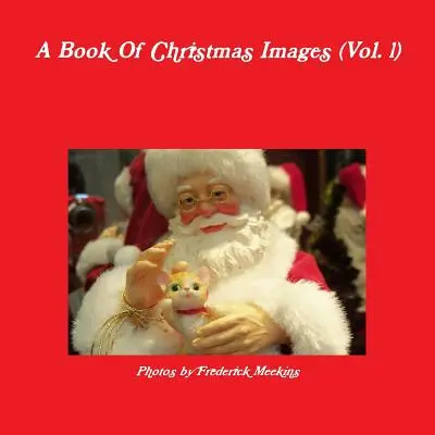 Un livre d'images de Noël (Vol.1) - A Book Of Christmas Images (Vol.1)