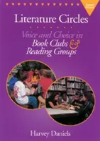 Les cercles de littérature, deuxième édition : La voix et le choix dans les clubs de lecture - Literature Circles, Second Edition: Voice and Choice in Book Clubs & Reading Groups