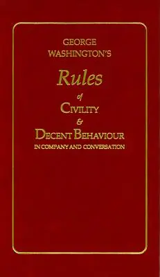 Règles de civilité et de comportement décent de George Washington - George Washington's Rules of Civility and Decent Behaviour