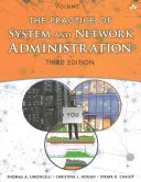 La pratique de l'administration des systèmes et des réseaux : Volume 1 : Devops et autres meilleures pratiques pour l'informatique d'entreprise - The Practice of System and Network Administration: Volume 1: Devops and Other Best Practices for Enterprise It