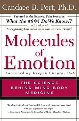 Les molécules de l'émotion : Pourquoi vous vous sentez comme vous vous sentez - Molecules of Emotion: Why You Feel the Way You Feel