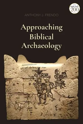 Approcher l'archéologie biblique - Approaching Biblical Archaeology