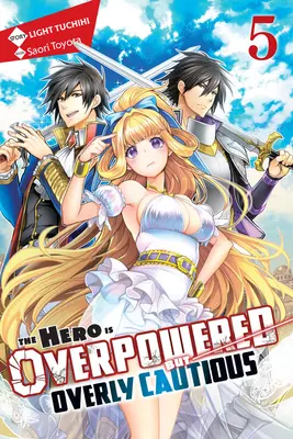 The Hero Is Overpowered But Overly Cautious, Vol. 5 (Light Novel) (Le héros est surpuissant mais excessivement prudent) - The Hero Is Overpowered But Overly Cautious, Vol. 5 (Light Novel)