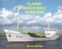 Les caboteurs classiques de construction hollandaise - Classic Dutch-Built Coasters