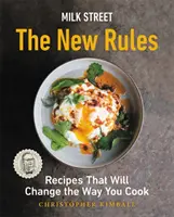 Rue du lait : Les nouvelles règles : Des recettes qui changeront votre façon de cuisiner - Milk Street: The New Rules: Recipes That Will Change the Way You Cook