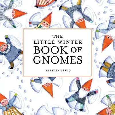 Le petit livre d'hiver des gnomes - The Little Winter Book of Gnomes