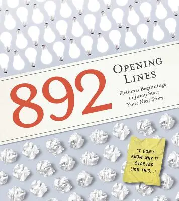 892 Opening Lines : Tout ce dont vous avez besoin pour commencer votre prochaine histoire - 892 Opening Lines: Everything You Need to Get Started on Your Next Story