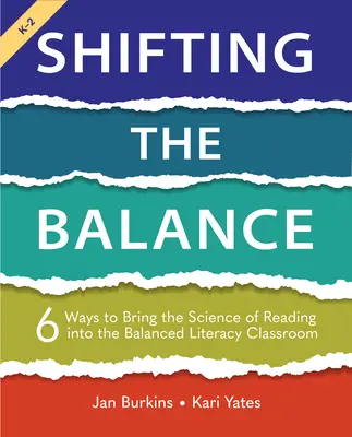 Shifting the Balance : 6 Ways to Bring the Science of Reading Into the Balanced Literacy Classroom (en anglais seulement) - Shifting the Balance: 6 Ways to Bring the Science of Reading Into the Balanced Literacy Classroom