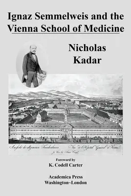 Ignaz Semmelweis et l'école de médecine de Vienne - Ignaz Semmelweis and the Vienna School of Medicine