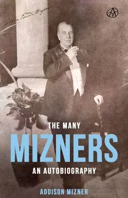 Les nombreux Mizner : Une autobiographie - The Many Mizners: An Autobiography