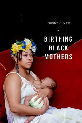 La naissance des mères noires - Birthing Black Mothers