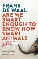 Sommes-nous assez intelligents pour savoir à quel point les animaux sont intelligents ? - Are We Smart Enough to Know How Smart Animals Are?