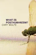 Qu'est-ce que le posthumanisme&nbsp;? - What Is Posthumanism?